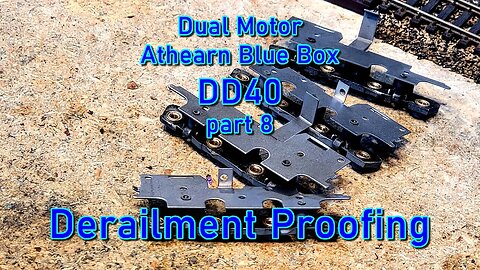 Dual Motor DD40 Part 8 derailment proofing