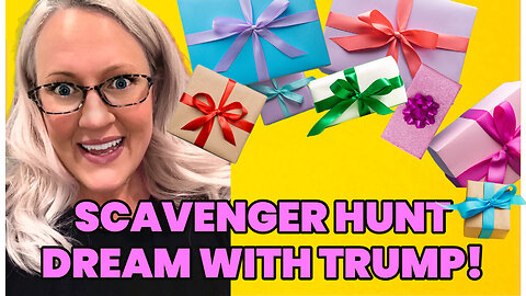 SCAVENGER HUNT DREAM WITH TRUMP! 🥇