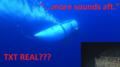 Titanic Submersible, Titan, Text Messages. Real or Fake?