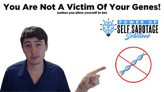 You Are Not A Victim Of Your Genes!