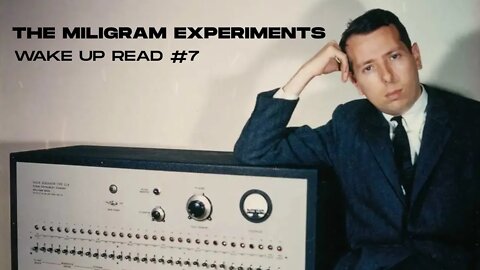 Wake Up Read 7. The Milgram Experiments. "The most dangerous superstition" by Larken Rose