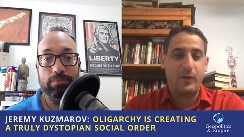 Jeremy Kuzmarov: Oligarchy is Creating a Truly Dystopian Social Order