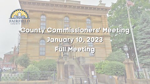 Fairfield County Commissioners | Full Meeting | January 10, 2023