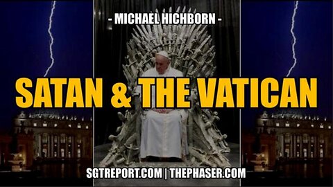 ArchBishop Vigano Was Right -- About SATAN, THE POPE & THE VATICAN - Michael Hichborn