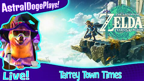 Zelda: Tears of the Kingdom ~ LIVE! - Tarrey Town Times