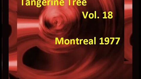 Tangerine Tree Volume 18: Montreal 1977 Tangerine Dream