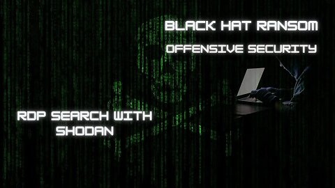 Black Hat Ransom | Lesson 3 | Searching For RDP Servers | Offensive Security