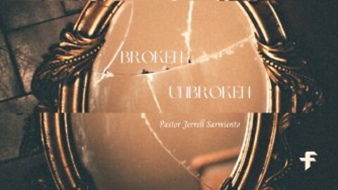 Broken>Unbroken-10/16/22