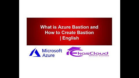 What is Azure Bastion and How to Create Bastion