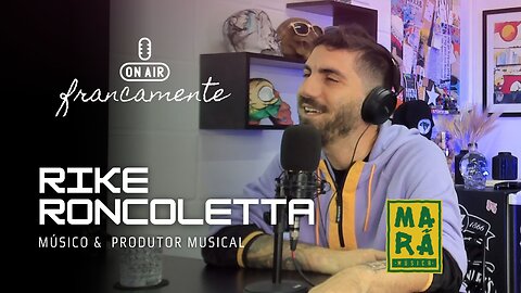 Rike Roncoletta | Músico & Produtor (Marã Música) - Francamente