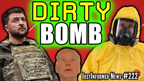 Will Ukraine Set Off A RADIOACTIVE DIRTY BOMB False Flag Against Russia? | JustInfomed News #222