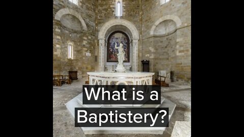 What is a Baptistery? Catholic Dictionary