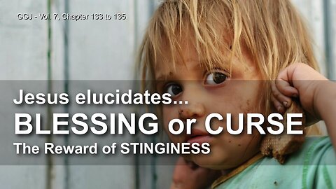 Blessing or Curse and the Reward for Stinginess... Begging Children of Emmaus ❤️ The Great Gospel of John thru Jakob Lorber