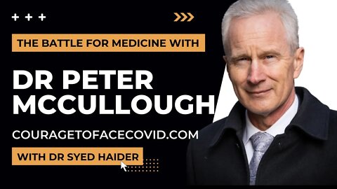 DR PETER MCULLOUGH VS THE BIO-PHARMACEUTICAL COMPLEX