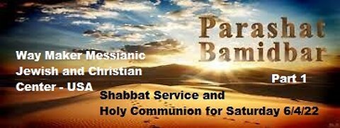 Parashat Bamidbar - Shabbat Service and Holy Communion for 6.4.22 - Part 1