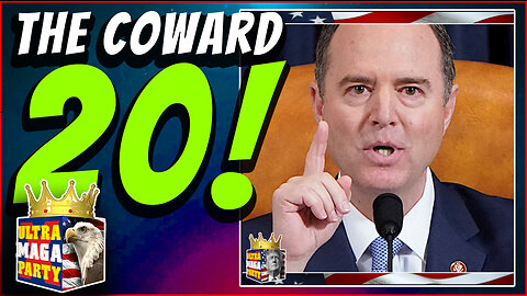 The Coward 20 (Republicans that protect Adam Schiff)
