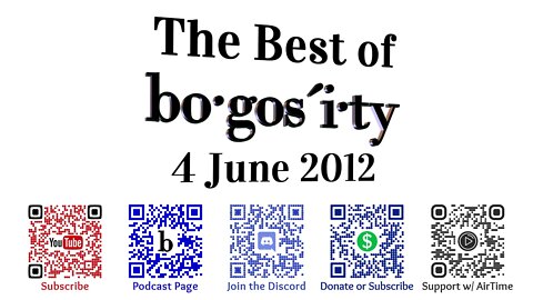🎙️Classic Bogosity Podcast: 4 June 2012