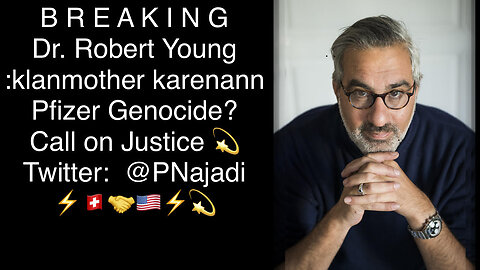 BREAKING: Dr. Robert Young & klanmother :karenann - Pfizer Genocide?