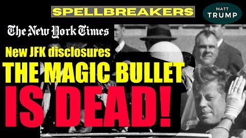 Spellbreakers Ep 35: New JFK Revelations: The Magic Bullet is DEAD!" - Wed 7:30 PM ET -
