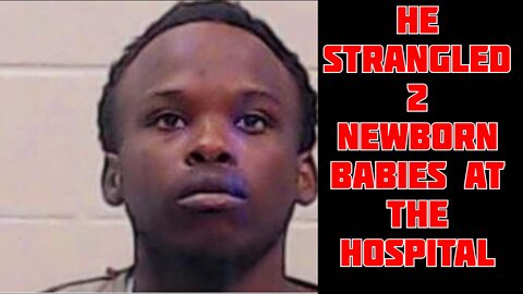 Texas man strangles 2 newborn babies, attacked nurses and attempted to take cops gun.