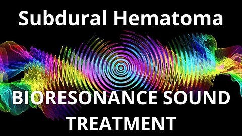 Subdural Hematoma _ Sound therapy session _ Sounds of nature