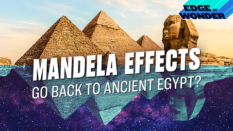 Mandela Effects Go Back to Ancient Egypt? Mysteries Uncovered [Edge of Wonder Live]