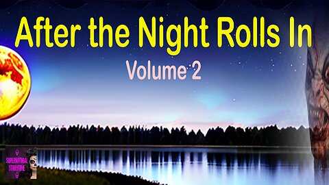 After the Night Rolls In | Volume 2 | Supernatural StoryTime E286