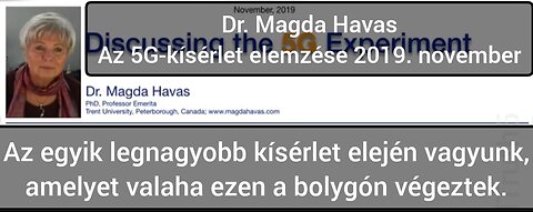 Dr. Havas Magda: Az 5G-kísérlet elemzése (2019)