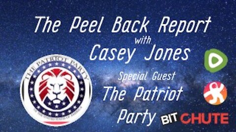 Peel Back Report w/ The Patriot Party