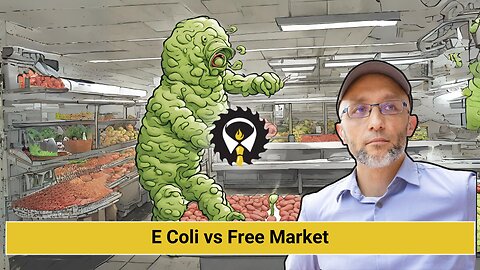 258 - E Coli vs Free Market