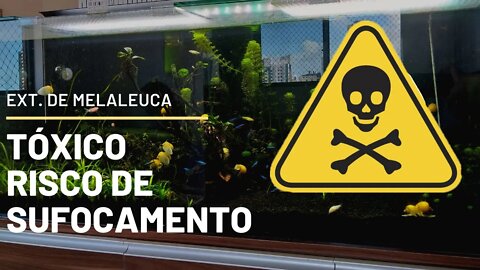 🔴 Extrato de Melaleuca em Aquário - Risco de Sufocamento / Asfixia