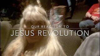 Reaction To The "Jesus Revolution" Movie