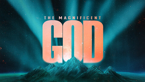 Magnificent God | Wes Martin | April 27.2024