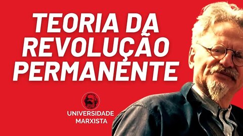 A Teoria da Revolução Permanente - Universidade Marxista nº 626 - 23/05/22