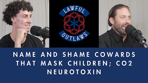 name and shame cowards that mask children; CO2 neurotoxin (clip)