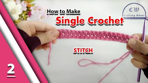 How to Crochet For Absolute Beginners part 2 l Single Crochet Stitch l Crafting Wheel