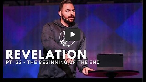 Revelation | Pt. 23 - The Beginning Of The End | Pastor Jackson Lahmeyer