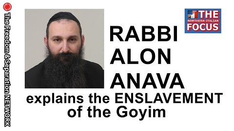 RABBI ALON ANAVA EXPLAINS THE ENSLAVEMENT OF THE GOYIM