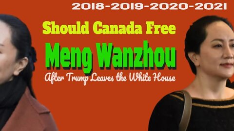 2020-12-26: Should Meng Wanzhou Be Released After #Trump Leaves The White House?