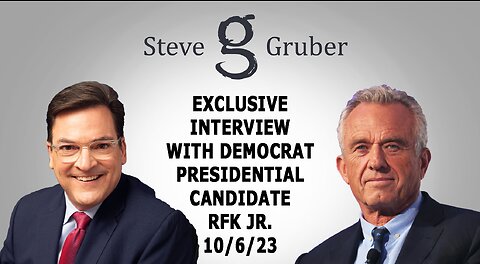 STEVE GRUBER EXCLUSIVE INTERVIEW WITH PRESIDENTIAL CANDIDATE RFK JR.
