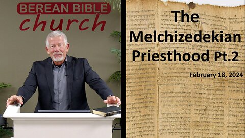 The Melchizedekian Priesthood Pt. 2 (Hebrews 5:1-10)