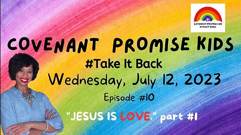 🌈🔥COVENANT PROMISE KIDS |EP.10| "JESUS IS LOVE" #takeitback🔥🌈