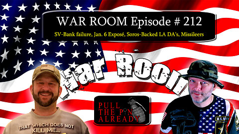 PTPA (WAR ROOM Ep 212): Bank failure, Jan. 6 Exposé, Soros-Backed LA DA's, Missileers