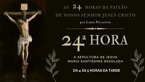 24ª Hora da Paixão de Nosso Senhor Jesus Cristo #litcatolica