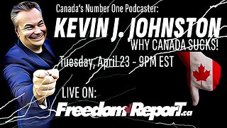 Why Canada Sucks - The Kevin J Johnston Show