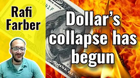 Rafi Farber: The Dollar’s collapse has already begun