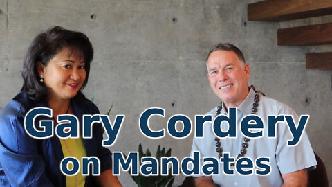 Gary Cordery for Governor of Hawaii Speaks About Mandates