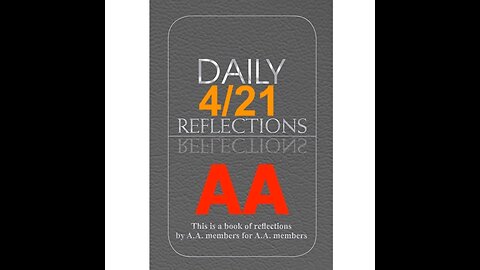 Daily Reflections – April 21 – A.A. Meeting - - Alcoholics Anonymous - Read Along