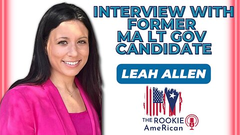 Interview with Former Ma Lt Gov Candidate Leah Allen
