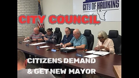 Citizens Demand and Get New Mayor ~Hawkins Texas